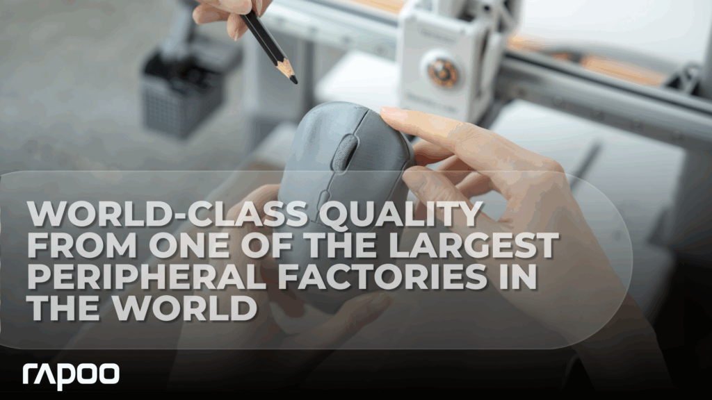 Rapoo: World-Class Quality from One of the Largest Periperhal Factories in the World